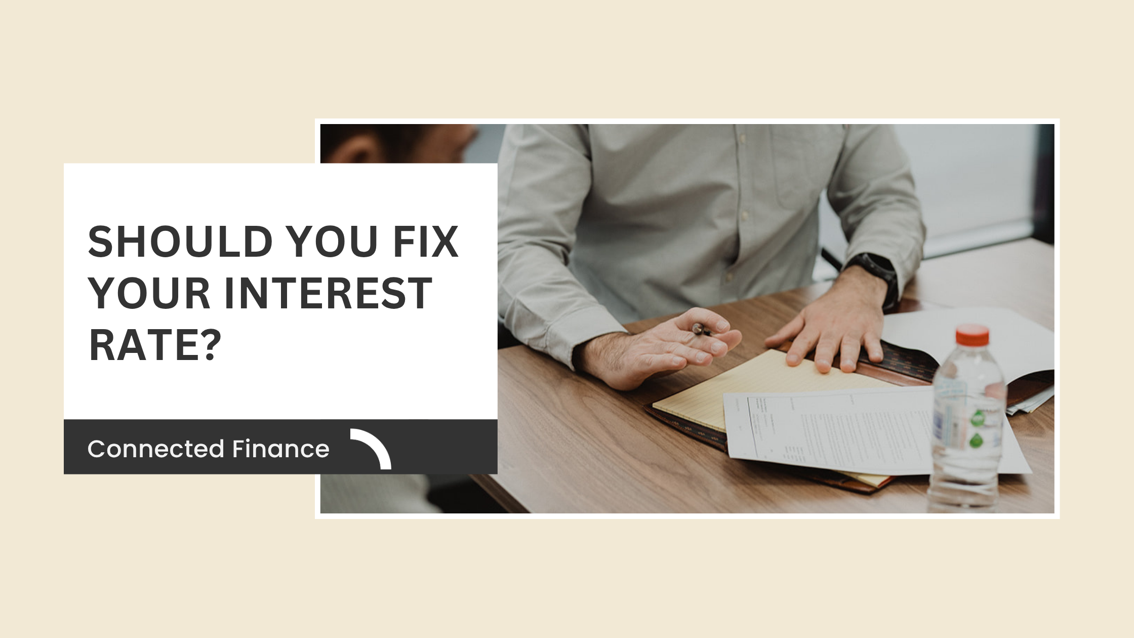 Should You Fix Your Interest Rate Right Now?