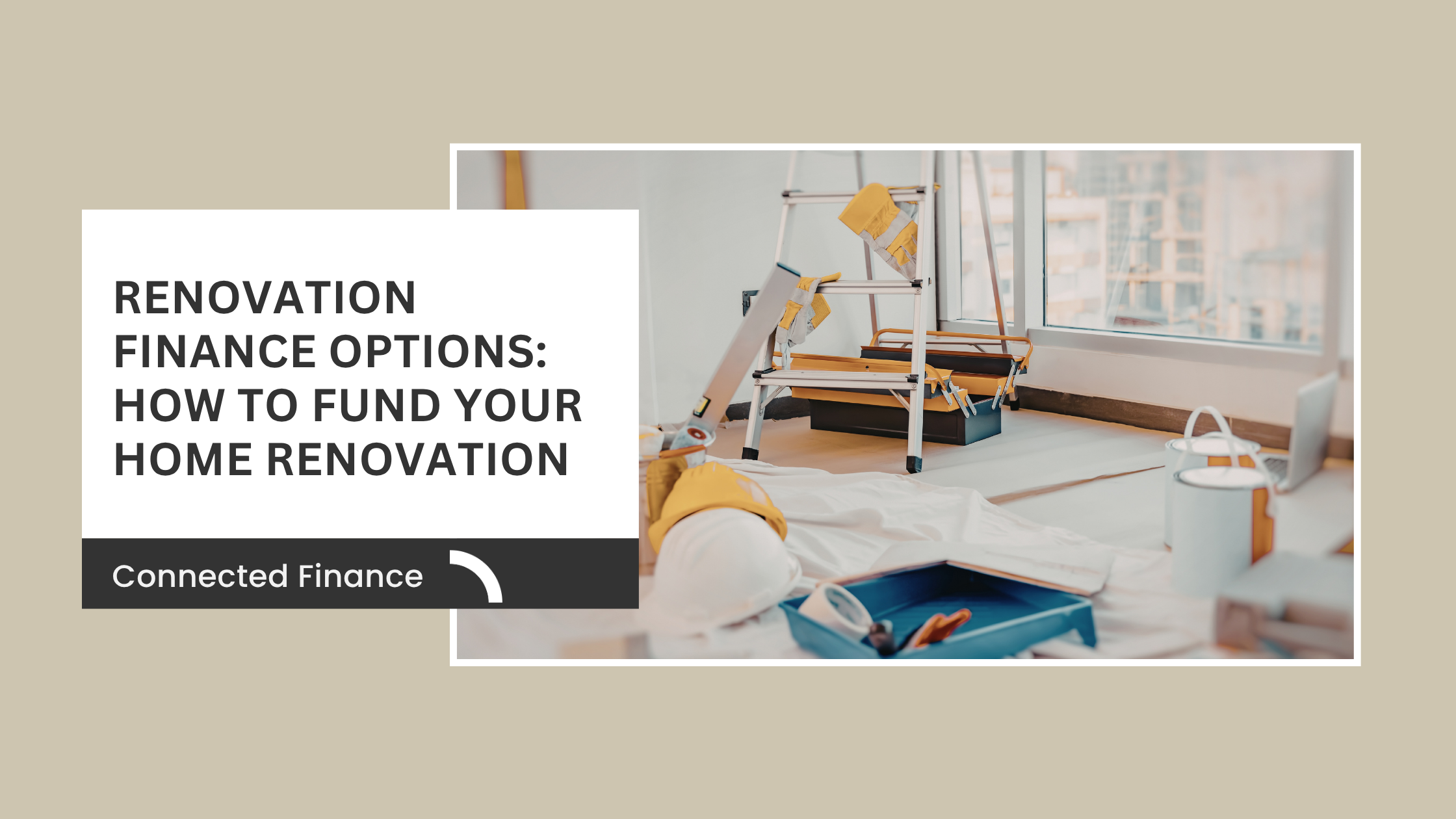 How to Finance a Home Renovation: 6 Options to Consider