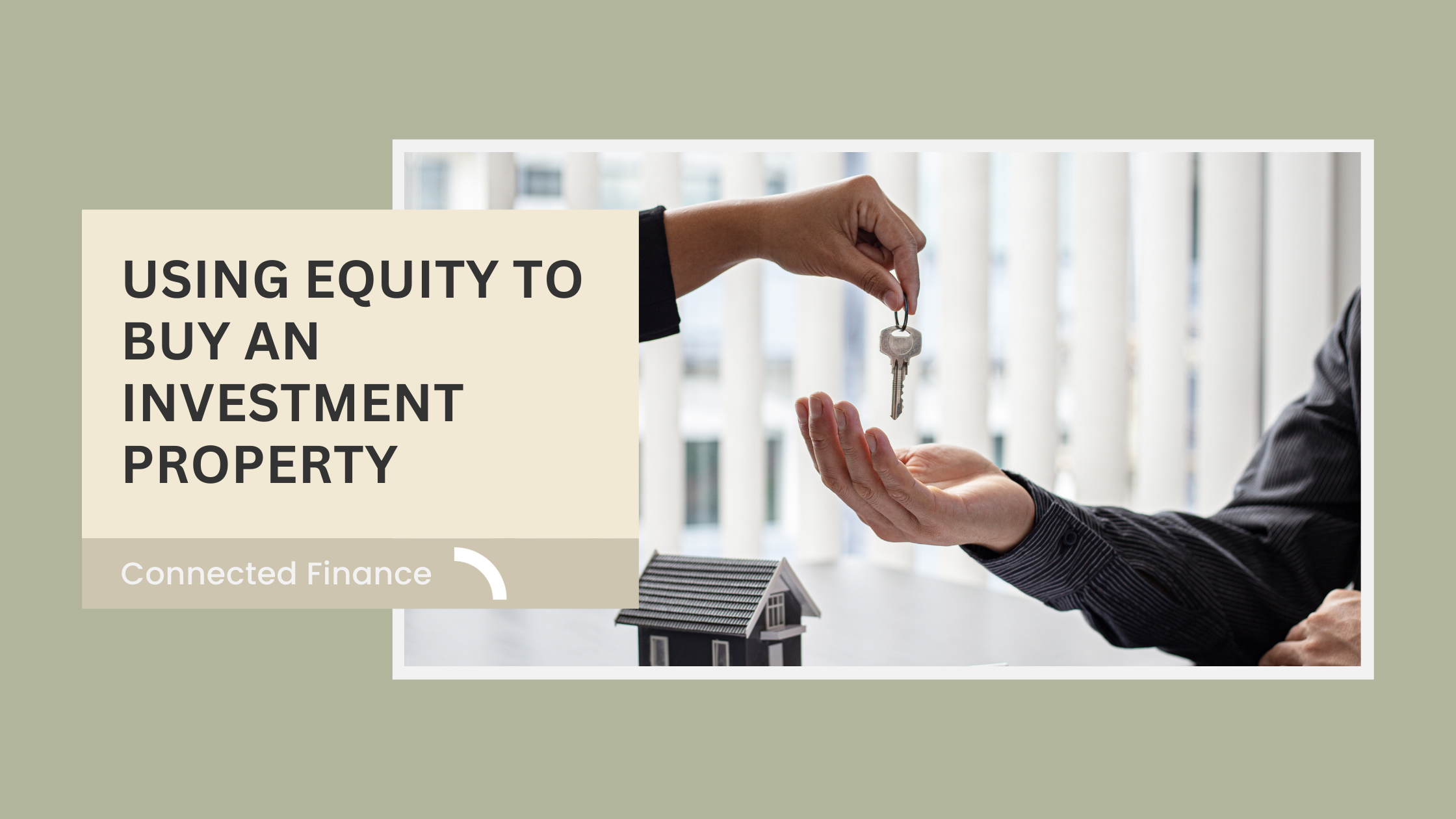 Using Your Home Equity to Buy an Investment Property